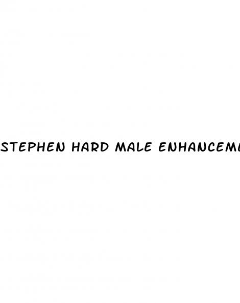 stephen hard male enhancement pills