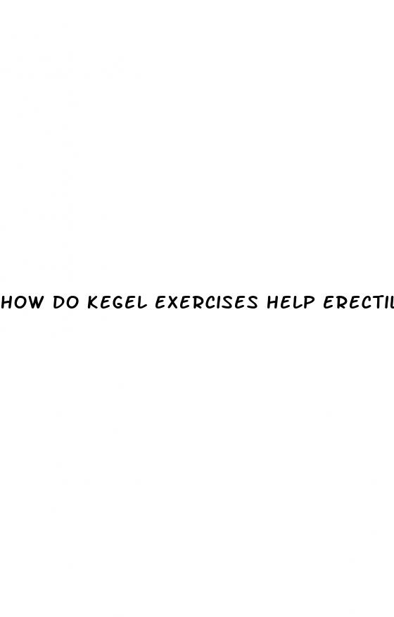 how do kegel exercises help erectile dysfunction