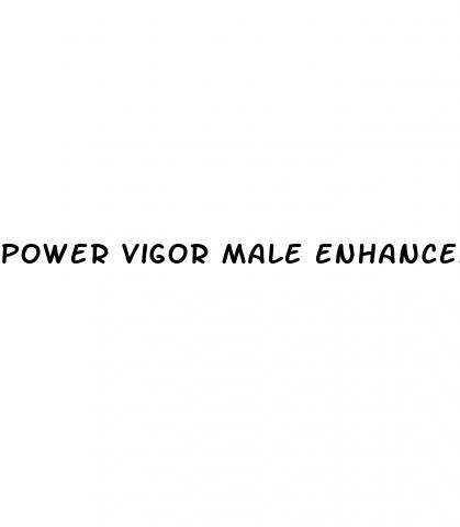 power vigor male enhancement