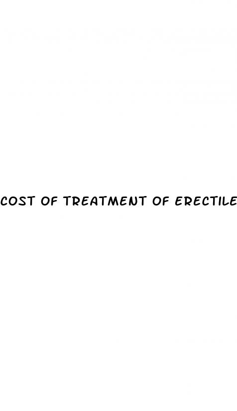 cost of treatment of erectile dysfunction