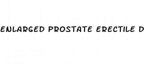 enlarged prostate erectile dysfunction symptoms