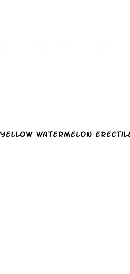 yellow watermelon erectile dysfunction