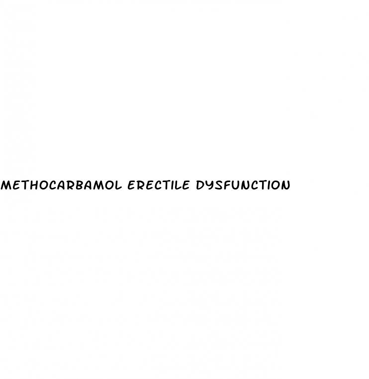 methocarbamol erectile dysfunction