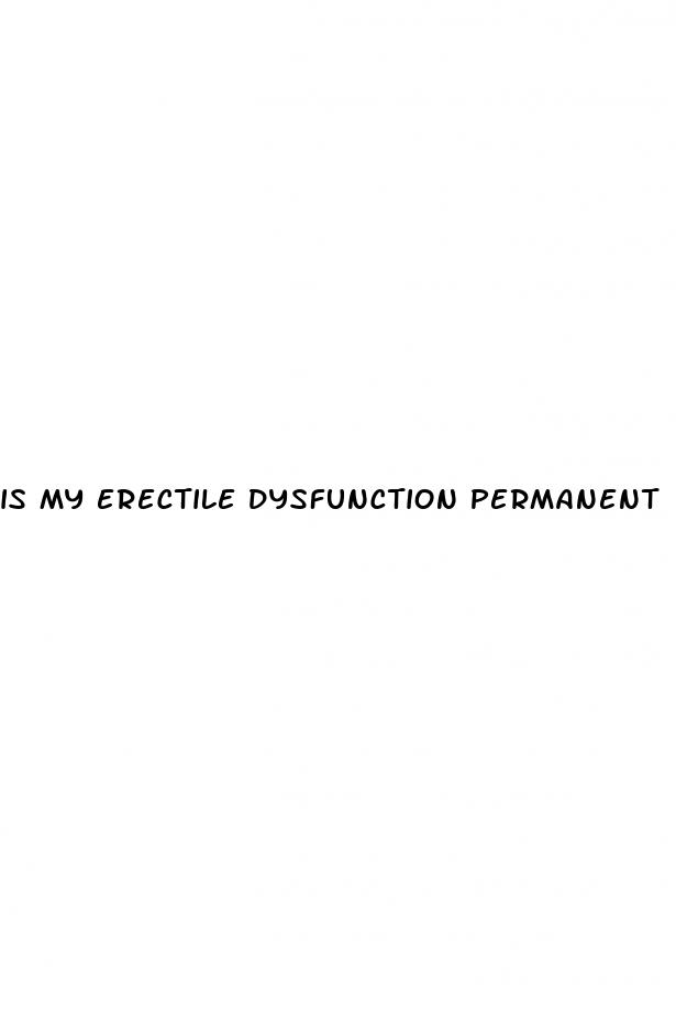 is my erectile dysfunction permanent