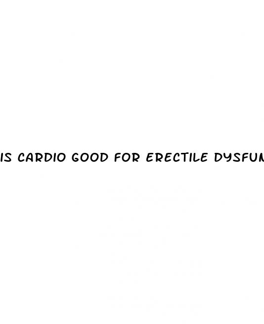 is cardio good for erectile dysfunction