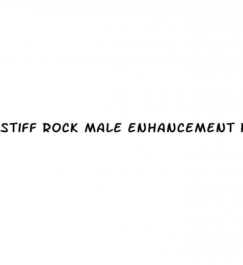 stiff rock male enhancement pills review