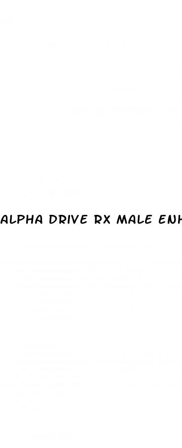 alpha drive rx male enhancement