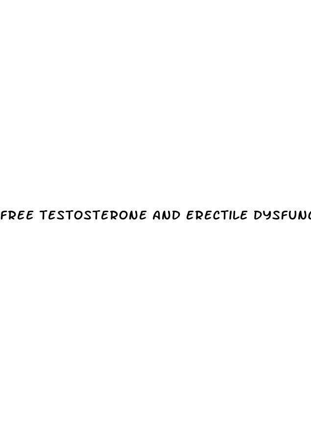 free testosterone and erectile dysfunction