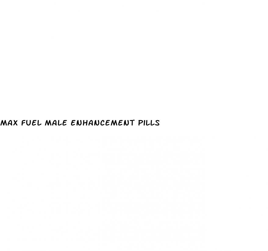 max fuel male enhancement pills