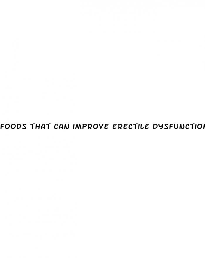 foods that can improve erectile dysfunction