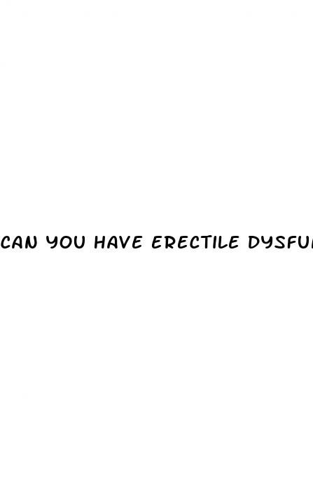 can you have erectile dysfunction at 25