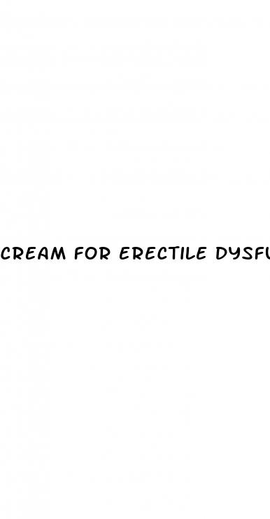 cream for erectile dysfunction