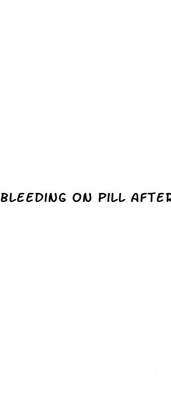 bleeding on pill after sex