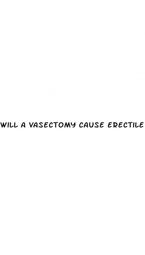 will a vasectomy cause erectile dysfunction