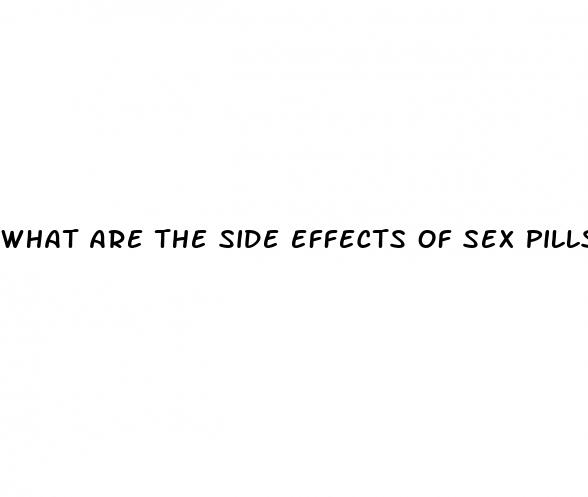 what are the side effects of sex pills