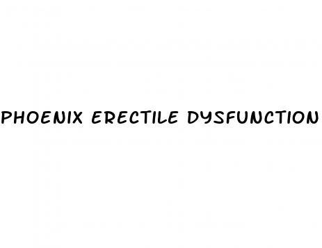 phoenix erectile dysfunction reviews