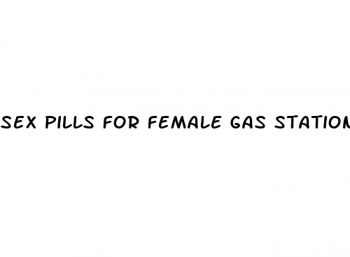 sex pills for female gas station