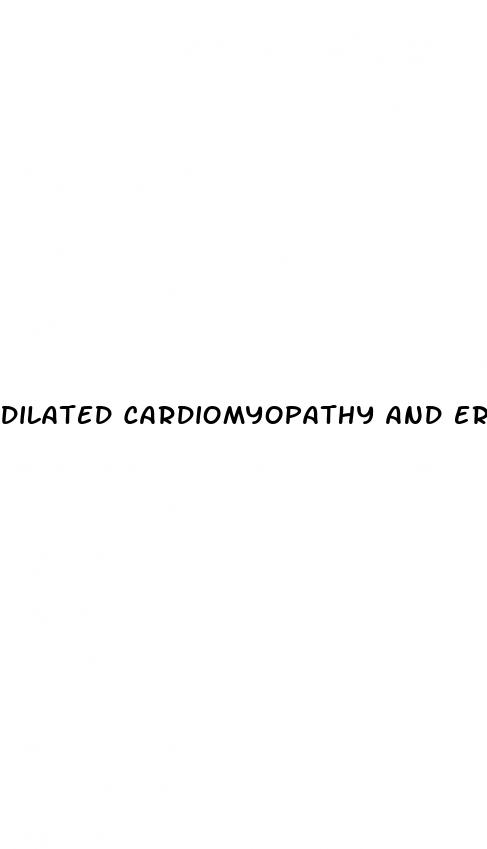 dilated cardiomyopathy and erectile dysfunction