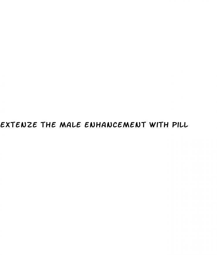 extenze the male enhancement with pill