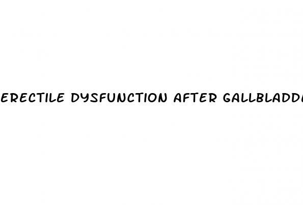 erectile dysfunction after gallbladder surgery