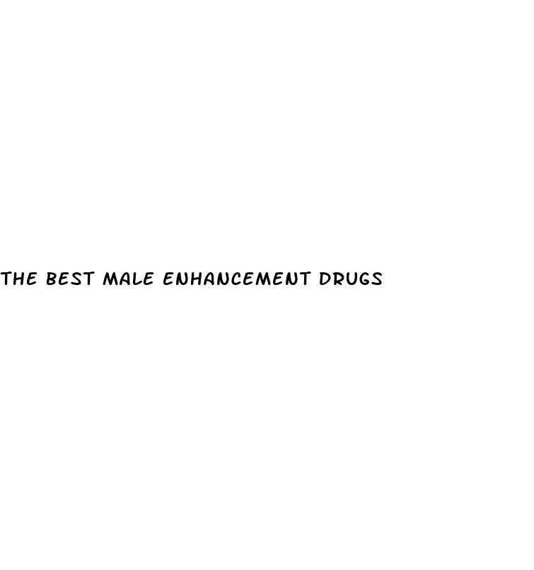 the best male enhancement drugs