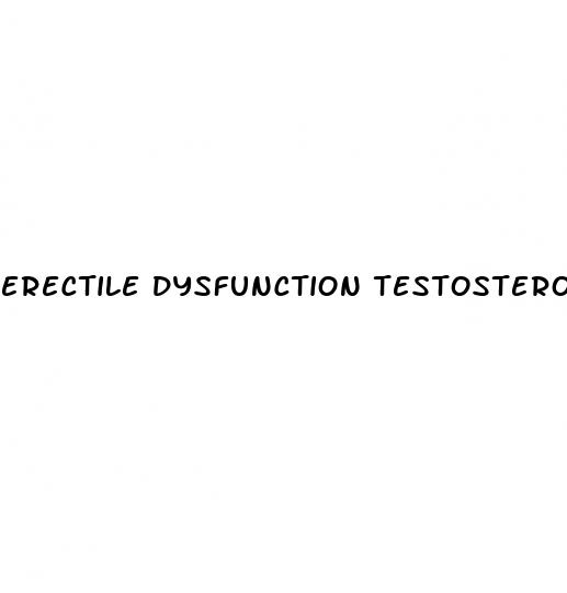 erectile dysfunction testosterone levels