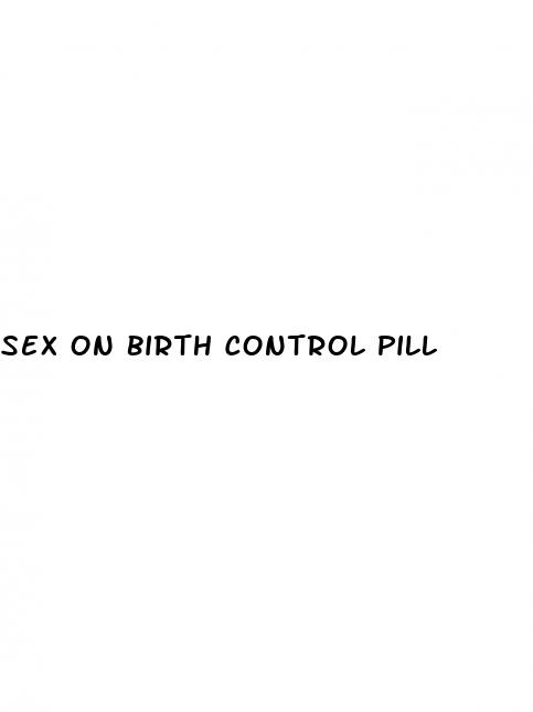 sex on birth control pill