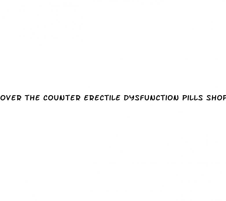 over the counter erectile dysfunction pills shoppers drug mart