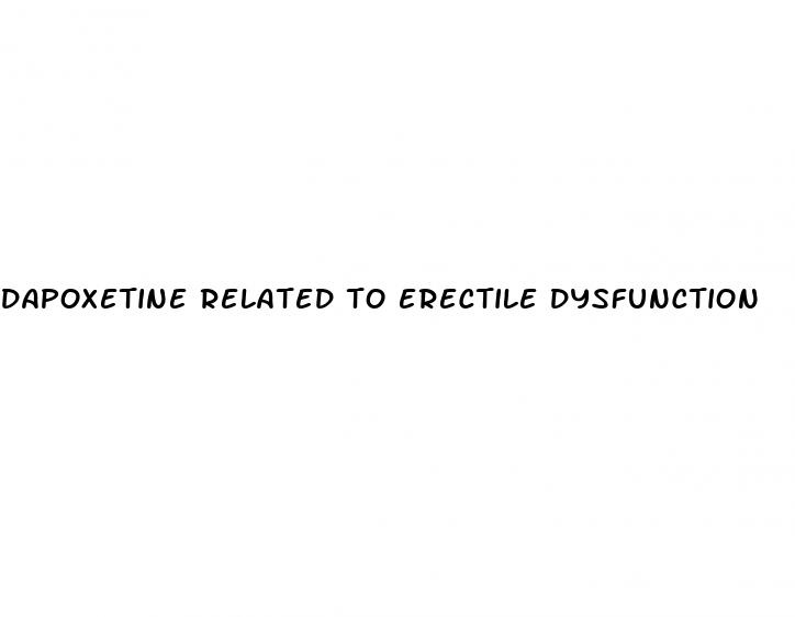 dapoxetine related to erectile dysfunction