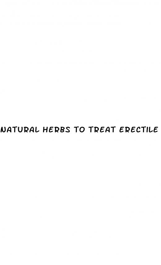 natural herbs to treat erectile dysfunction