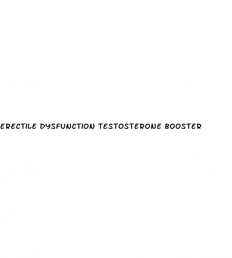 erectile dysfunction testosterone booster