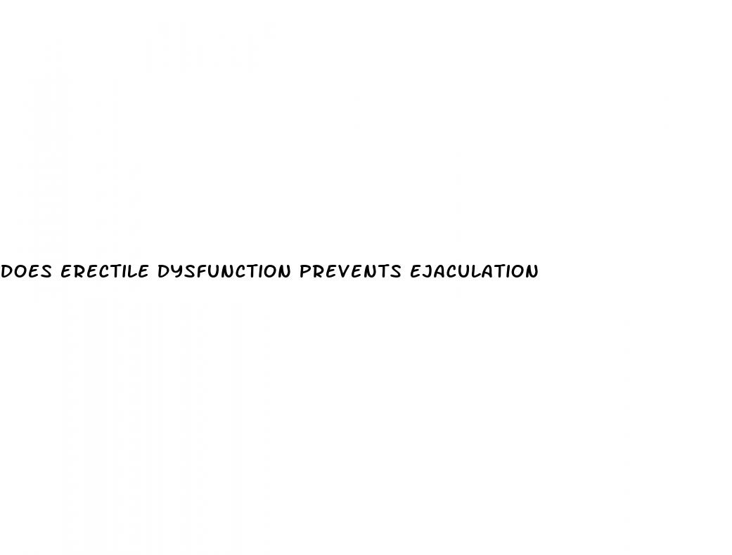 does erectile dysfunction prevents ejaculation