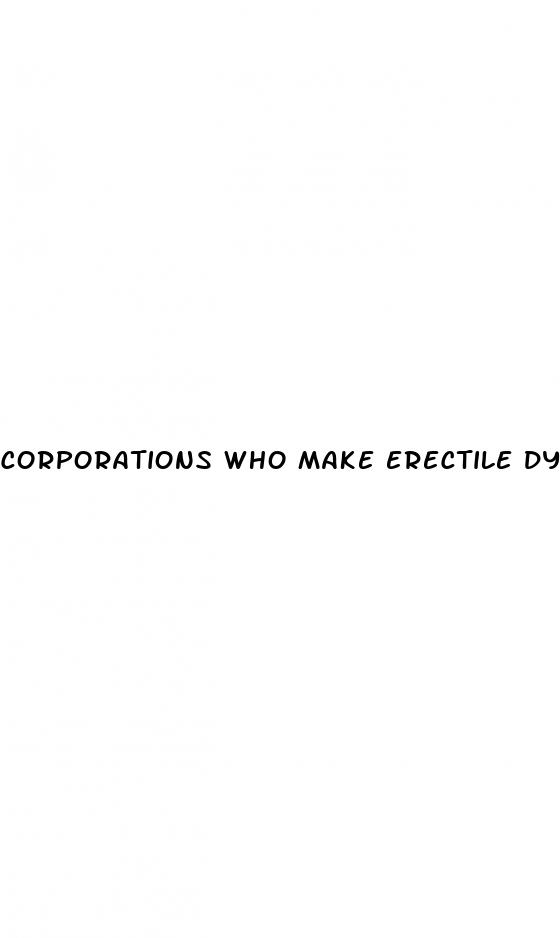 corporations who make erectile dysfunction medicines paid for studies