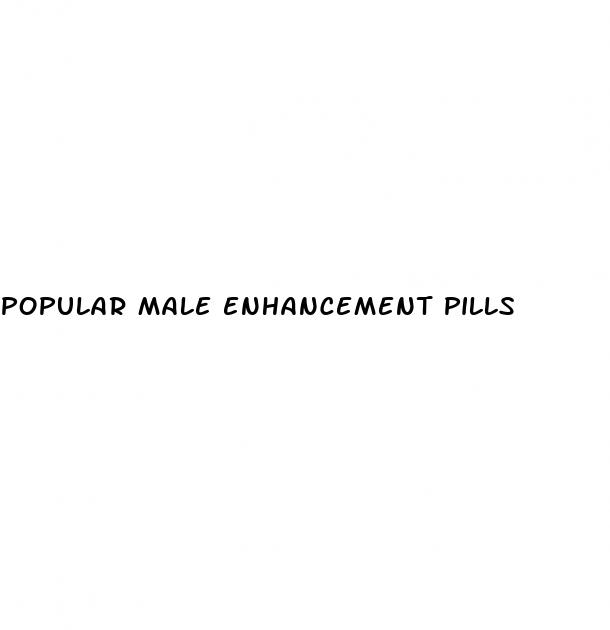 popular male enhancement pills