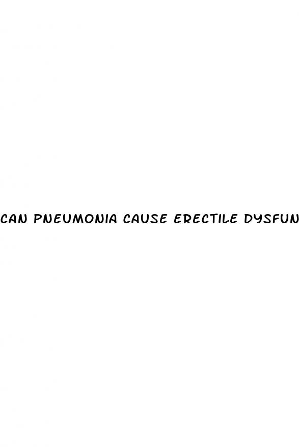 can pneumonia cause erectile dysfunction