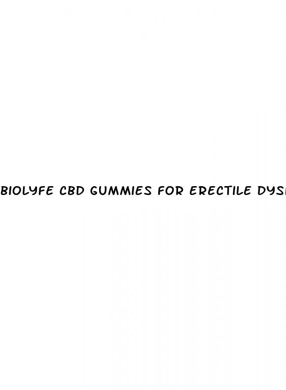 biolyfe cbd gummies for erectile dysfunction