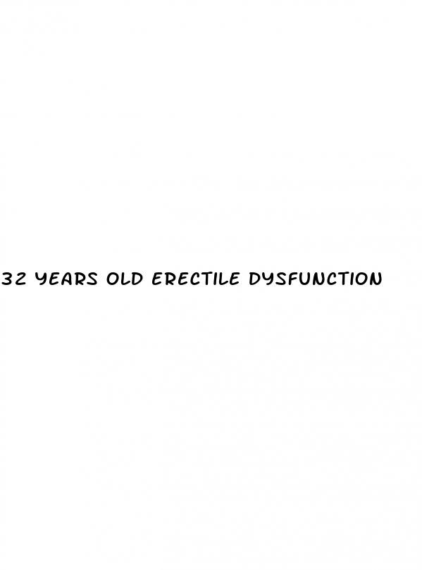 32 years old erectile dysfunction