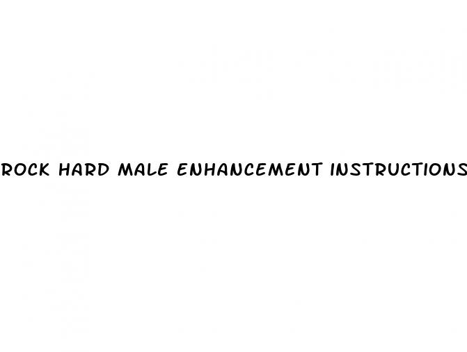 rock hard male enhancement instructions