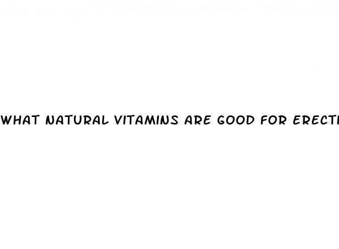 what natural vitamins are good for erectile dysfunction