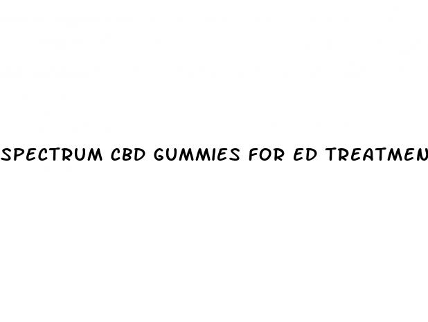 spectrum cbd gummies for ed treatment