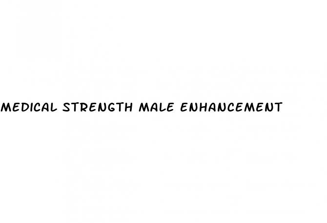 medical strength male enhancement