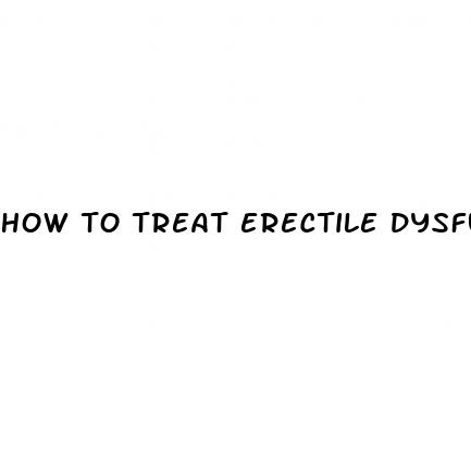 how to treat erectile dysfunction