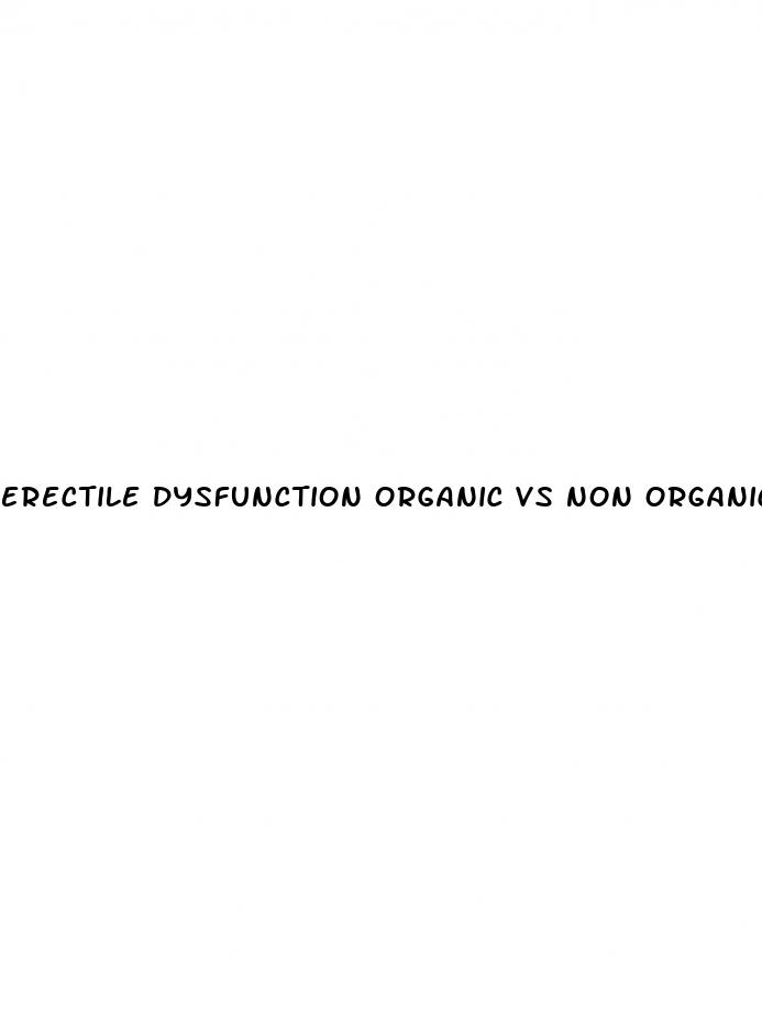 erectile dysfunction organic vs non organic