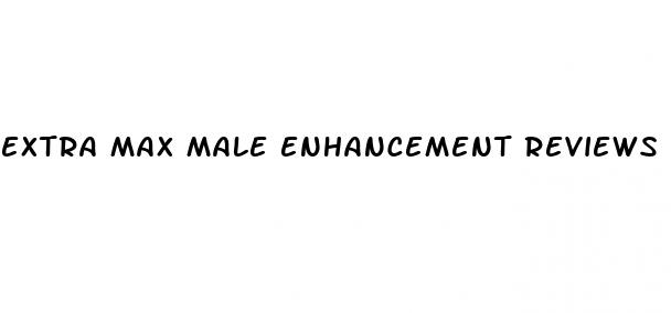 extra max male enhancement reviews