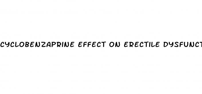 cyclobenzaprine effect on erectile dysfunction