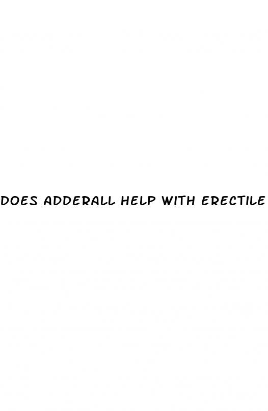 does adderall help with erectile dysfunction