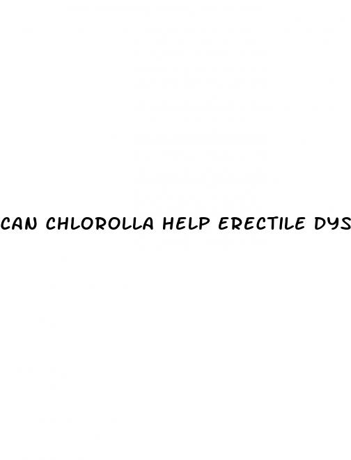 can chlorolla help erectile dysfunction