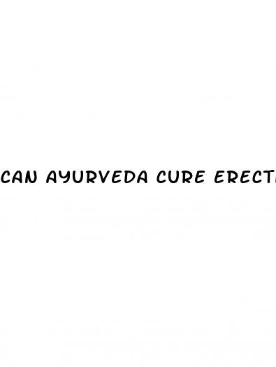 can ayurveda cure erectile dysfunction