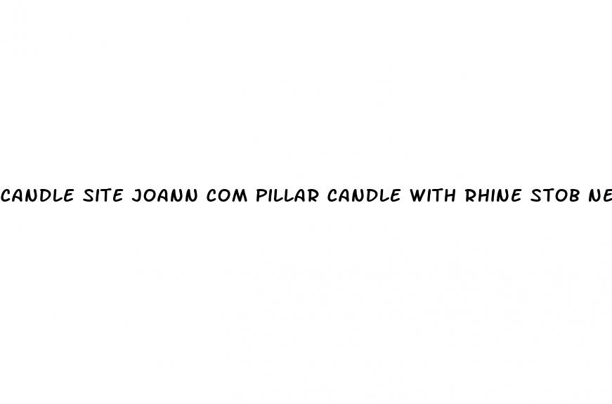 candle site joann com pillar candle with rhine stob ne