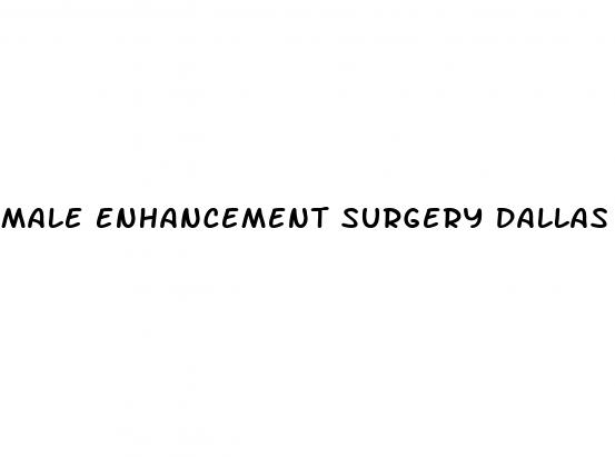 male enhancement surgery dallas tx